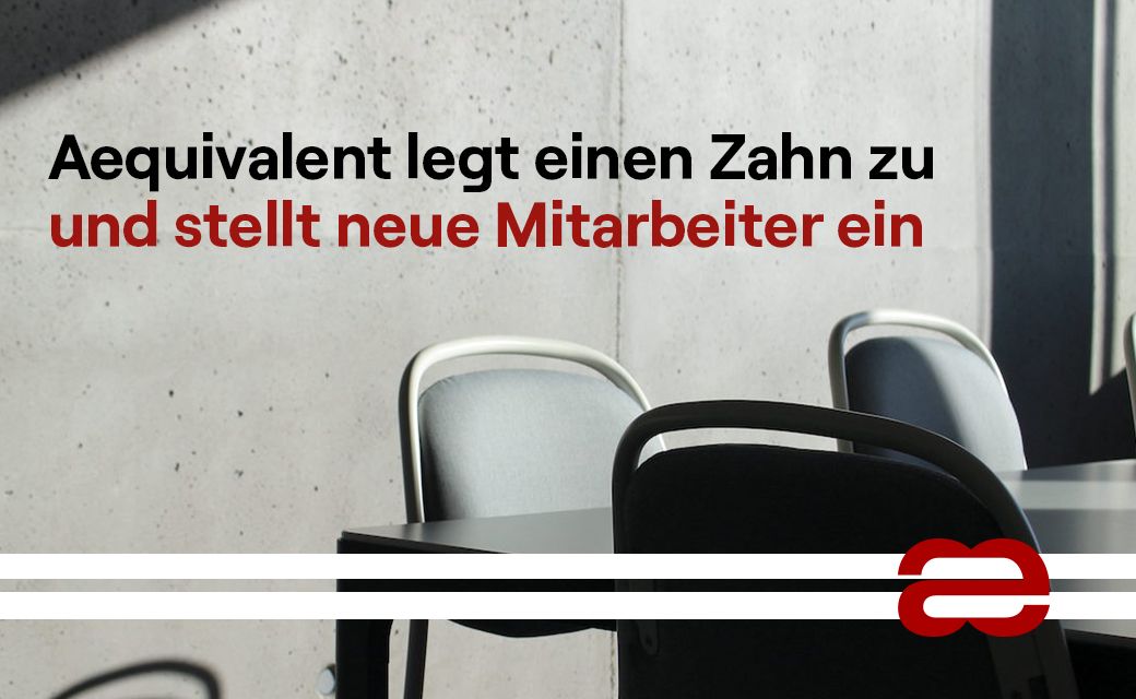 Aequivalent stellt neue Mitarbeiter ein